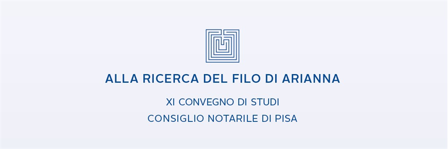 Pisa – XI CONVEGNO DI STUDI CONSIGLIO NOTARILE DI PISA